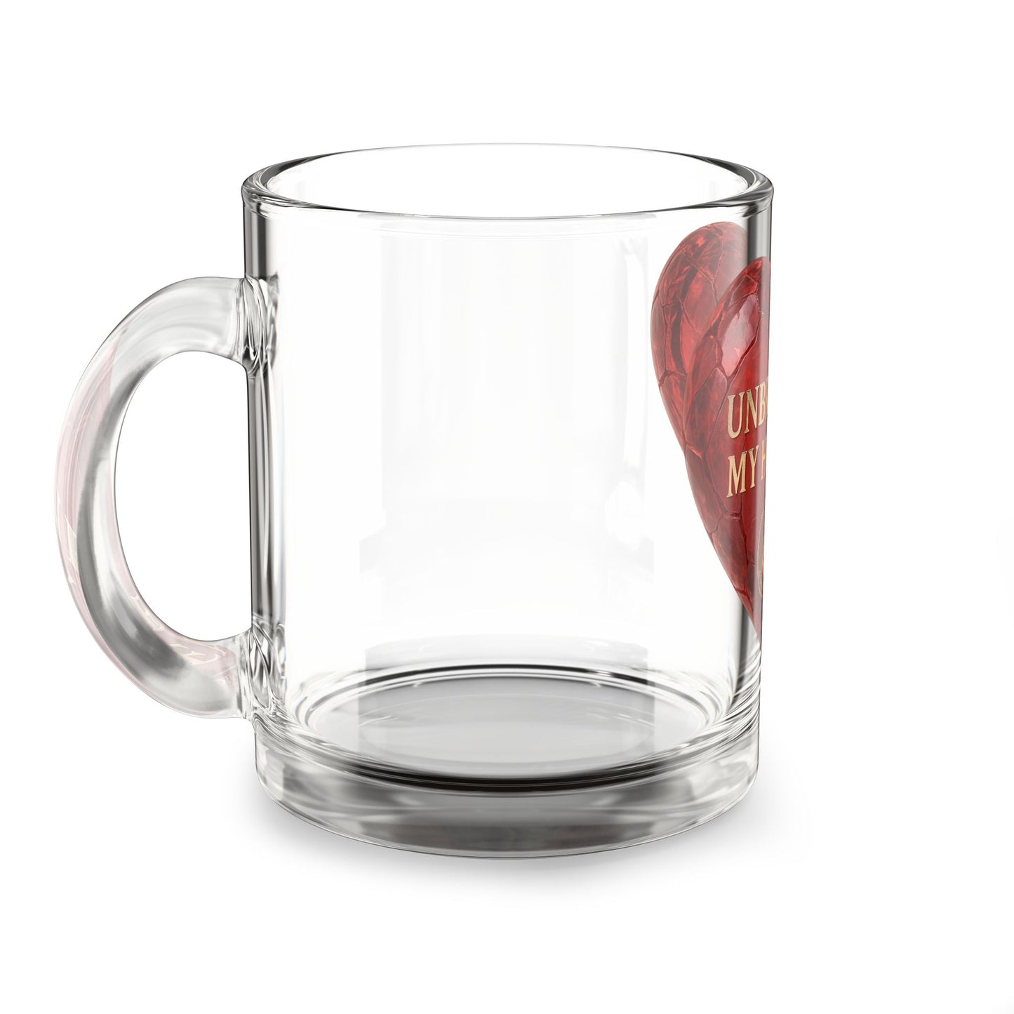 I break My Heart- Glass Mug, 10oz