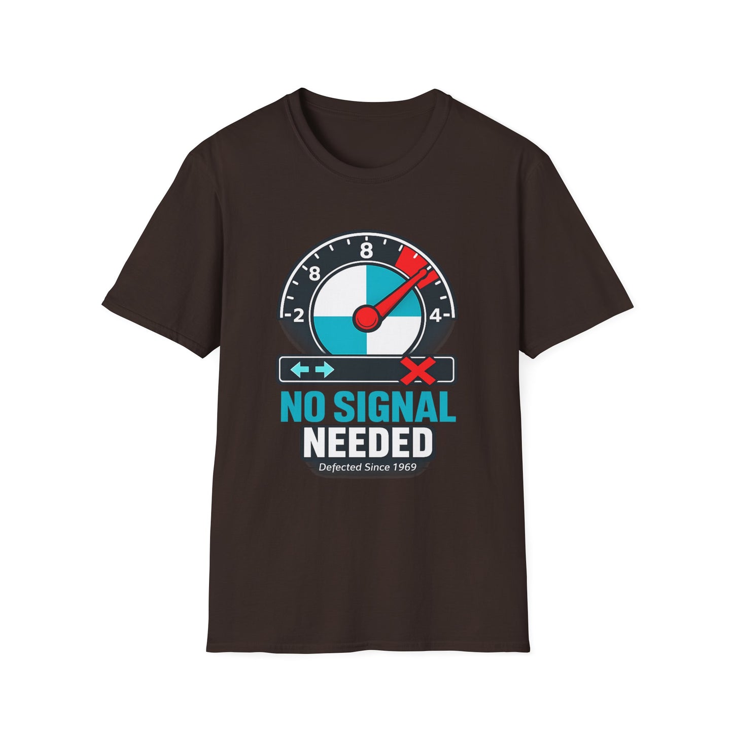 NO SIGNAL NEEDED-Unisex Softstyle T-Shirt