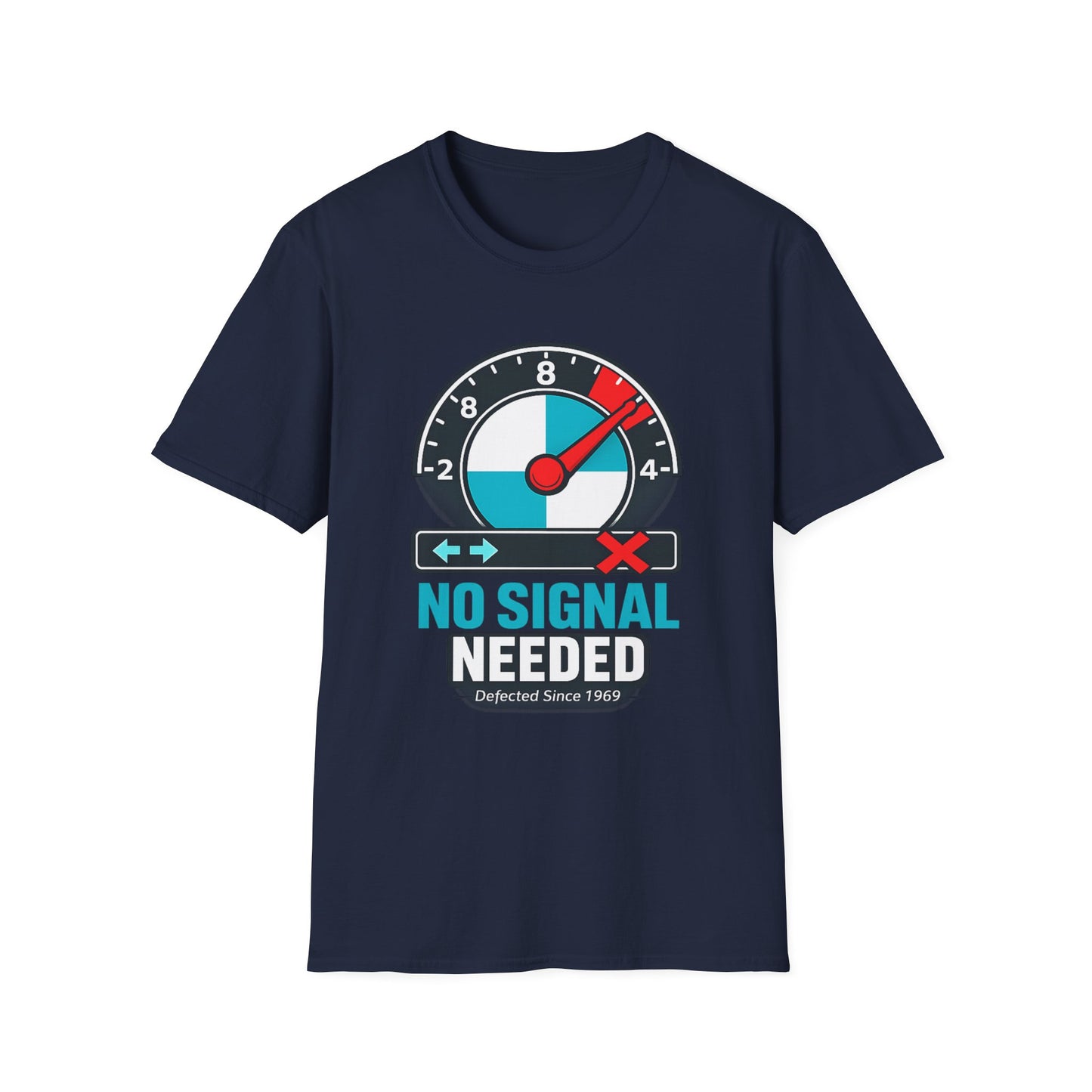 NO SIGNAL NEEDED-Unisex Softstyle T-Shirt