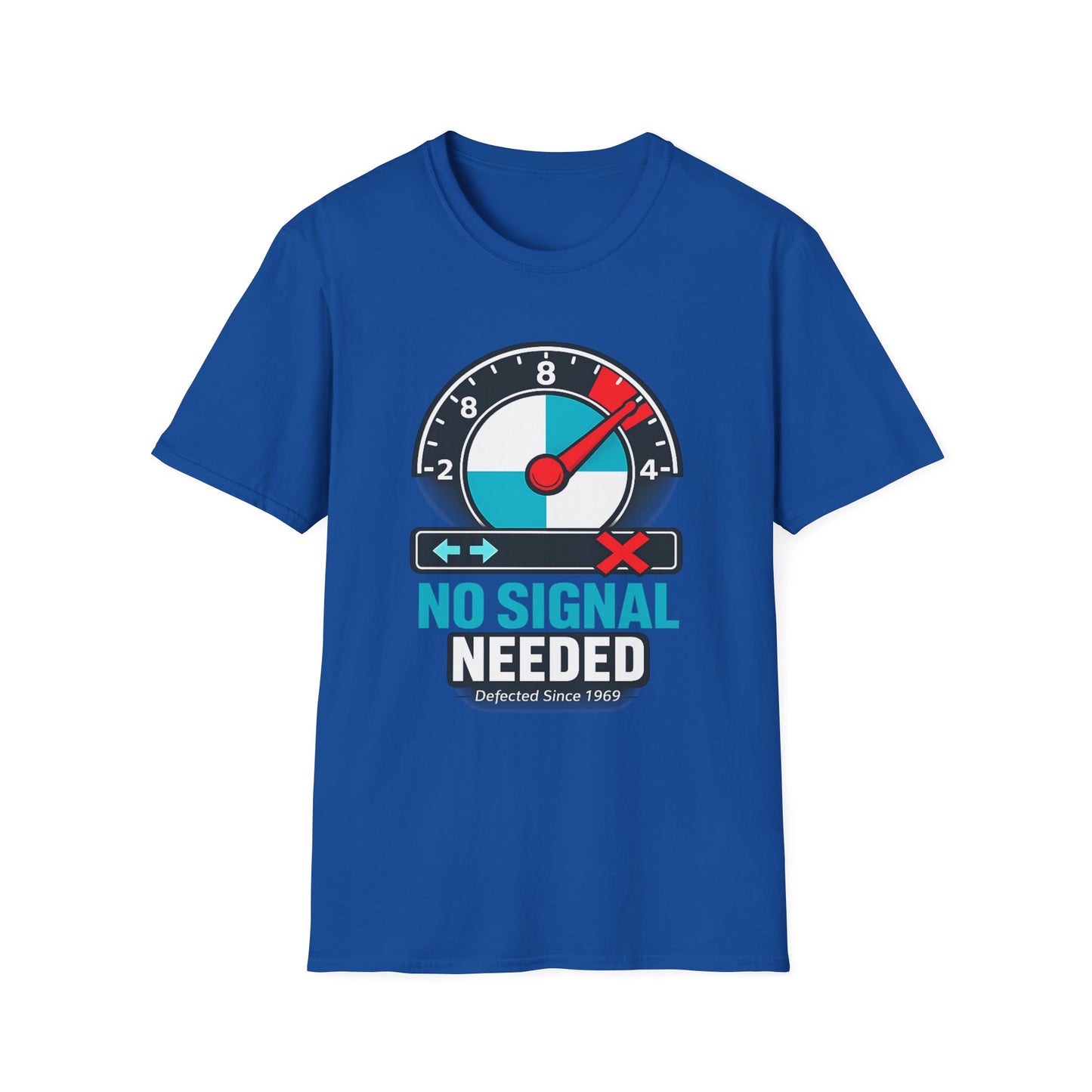 NO SIGNAL NEEDED-Unisex Softstyle T-Shirt