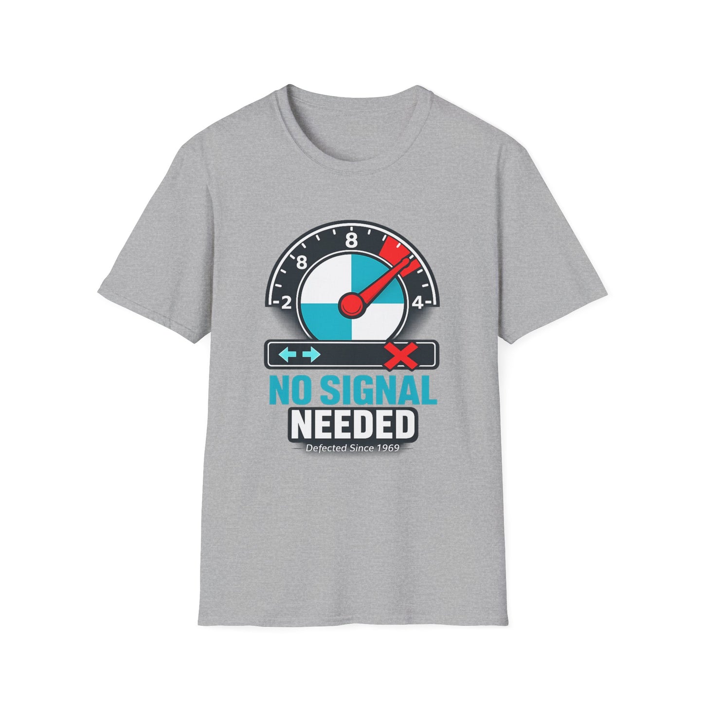 NO SIGNAL NEEDED-Unisex Softstyle T-Shirt